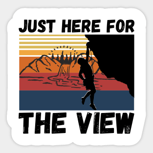 Just Here For The View Funny Mountain Climber Sticker